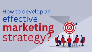 How to develop an effective marketing strategy [upl. by Oizirbaf]