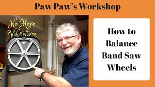 How to Balance Band Saw Wheels [upl. by Hseyaj612]