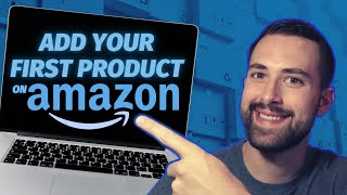 How To List Your First Product on Amazon Seller Central  BEGINNER TUTORIAL [upl. by Sammie401]