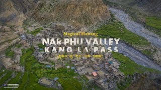 Magical MANANG  NAR PHU Phoo Valley Trek and KANG LA Pass Episode One [upl. by Dahij]