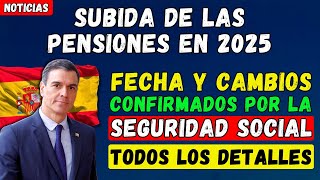 🚨¡ATENCIÓN SUBIDA DE LAS PENSIONES EN 2025 👉 FECHAS Y CAMBIOS CONFIRMADOS POR LA SEGURIDAD SOCIAL ✅ [upl. by Ataeb]