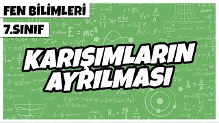 7 Sınıf Fen Bilimleri  Karışımların Ayrılması  2022 [upl. by Icyak]