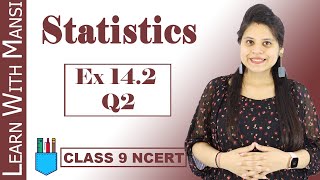 Class 9 Maths  Chapter 14  Exercise 142 Q2  Statistics  NCERT [upl. by Nertie]