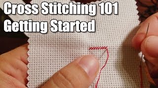 Learn How Cross Stitching 101  Getting Started [upl. by Ybor]