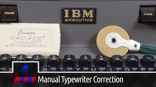 Typewriter Correction Methods Pt2 Manually Correcting [upl. by Ybloc]