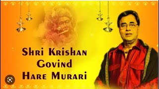 SHREE KRISHNA GOVIND HARE MURARI II SHREE KRISHNA SANKIRTAN BY JAGJIT SINGH II Most popular Bhajan [upl. by Noiram522]