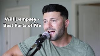 Will Dempsey  Best Parts of Me  Lyrics [upl. by Nowtna130]