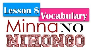 Learn Japanese  Minna No Nihongo Lesson 8 Vocabulary [upl. by Einreb397]