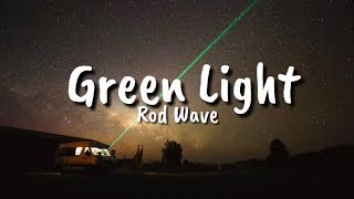 Rod Wave  Green Light Lyrics [upl. by Ahsel]