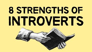 8 Strengths Of Introverts [upl. by Ahsinra]