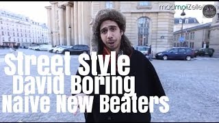 David Boring Naive New Beaters le Street Style [upl. by Halet]