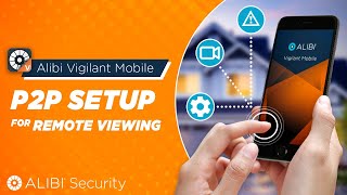 Alibi Vigilant P2P Mobile Setup for Remote Viewing [upl. by Eisdnil895]