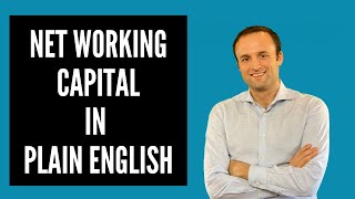 Net Working Capital in Plain English  Complete Guide 2021 [upl. by Cirtemed]