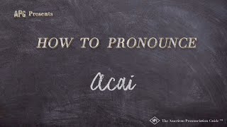 How to Pronounce Acai Real Life Examples [upl. by Healey909]