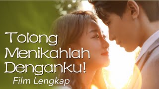 【INDO SUB】Film Lengkap丨Tolong Menikahlah Denganku丨Please Be Married [upl. by Hennahane]