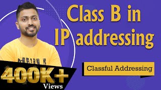 Lec42 Class B in IP addressing with Example  Classful Addressing in hindi with most easiest way [upl. by Noreht]