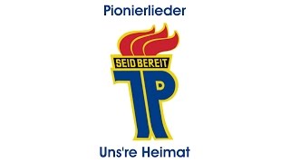 Pionierlieder  Unsere Heimat mit Text [upl. by Tutto97]