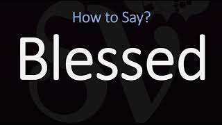 How to Pronounce Blessed CORRECTLY [upl. by Clancy]