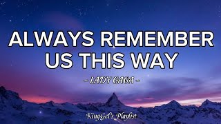 Always Remember Us This Way  Lady Gaga Lyricvideo [upl. by Olleina]