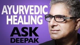 How Is Ayurveda a Science Of Healing Ask Deepak Chopra [upl. by Kovar]