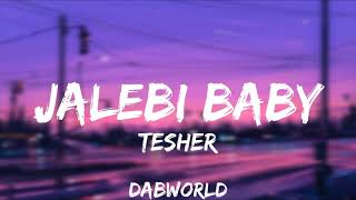 Tesher  Jalebi Baby  1 hour [upl. by Essa]