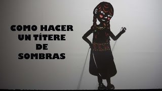 Cómo hacer títeres de sombras [upl. by Enier]