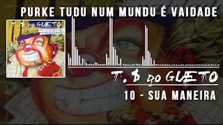 10 Sua Maneira Trilha Sonora do Gueto [upl. by Navad]