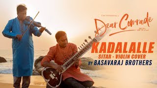 Kadalalle  Dear Comrade  Sitar  Violin Cover  Basavaraj Brothers [upl. by Ollopa163]