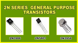 3 Best 2N series Transistors  2N3906  2N5401  2N3958 [upl. by Anirbed892]