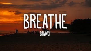 Bravo  Breathe Lyrics [upl. by Omrelliug]