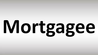 How to Pronounce Mortgagee [upl. by Byrdie543]