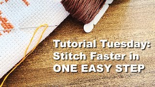 Tutorial Tuesday Cross Stitching Tips amp Tricks for Faster Stitching [upl. by Paulette573]