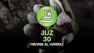 Murottal Merdu Juz 30  Soothing Heart Hisyam Al Harraz [upl. by Akamahs455]