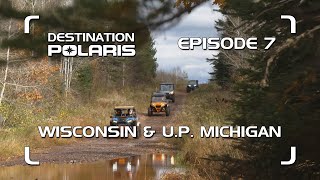 Destination Polaris quotWisconsin amp UP Michiganquot Ep 7 [upl. by Nema227]