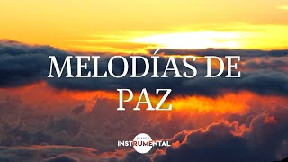 🎼🙏🏼Melodías De Paz  Música Instrumental  Calma🙏🏼🎼 [upl. by Akeemaj]