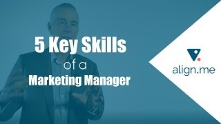 5 Key Skills of a Marketing Manager [upl. by Coletta]