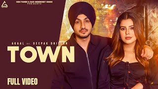 Town Full Video  Akaal  Deepak Dhillon  Geet Goraya  Punjabi Song [upl. by Aohk]