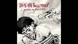 EGOVERT  IDEAS ARE BULLETPROOF [upl. by Weslee472]