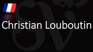 How to Pronounce Christian Louboutin CORRECTLY French Luxury Brand Pronunciation [upl. by Anyg]