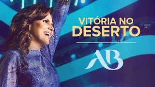 Vitória no Deserto  DVD Extraordinária Graça  Aline Barros [upl. by Biagio]