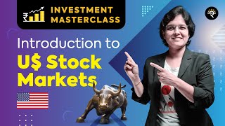 Introduction to US Stock Markets  Investment Masterclass [upl. by Auginahs]