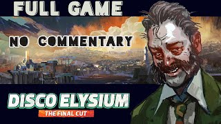 Disco Elysium  Final Cut Full Game No Commentary Walkthrough [upl. by Aiekahs]