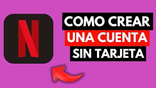 Como Crear Una Cuenta De Netflix Sin Tarjeta [upl. by Flore942]