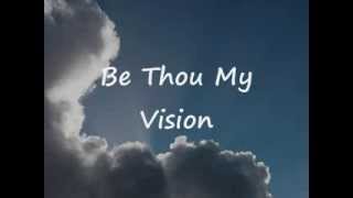 Be Thou My Vision by 4Him Lyrics Celtic Version [upl. by Avik]