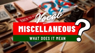 MISCELLANEOUS  DEFINITION OF MISCELLANEOUS  WHAT DOES MISCELLANEOUS MEAN [upl. by Manouch]