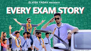 EVERY EXAM STORY  ELVISH YADAV [upl. by Naruq895]