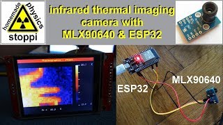 DIY infrared thermal imaging camera with MLX90640 and ESP32  Wärmebildkamera mit MLX90640 [upl. by Ratha]