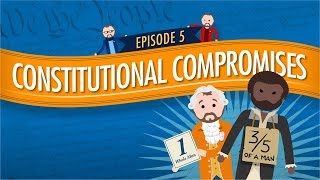 Constitutional Compromises Crash Course Government and Politics 5 [upl. by Blisse]