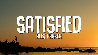 Alex Parker  Satisfied Lyrics ft Bastien [upl. by Ecenahs251]