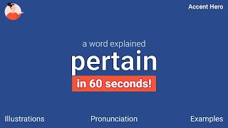 PERTAIN  Meaning and Pronunciation [upl. by Lynnworth]